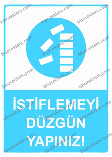 İstiflemeyi Düzgün Yapınız!  Uyarı Levhası