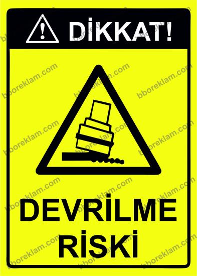 Dikkat! Devrilme Riski Uyarı Levhası