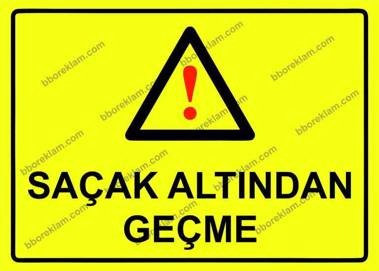Saçak Altından Geçme Uyarı Levhası