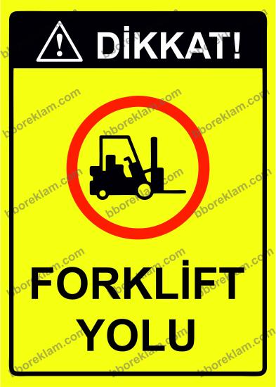 Dikkat! Forklift Yolu Uyarı Levhası