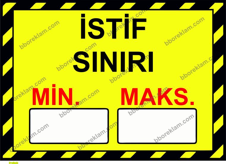 İstif Sınırı Min( ).Maks( ). Uyarı Levhası