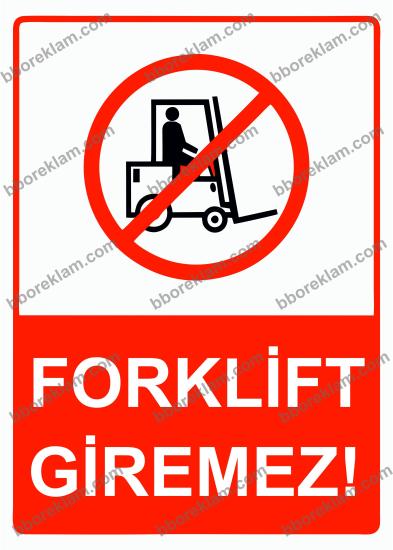 Forklift Giremez! Uyarı Levhası