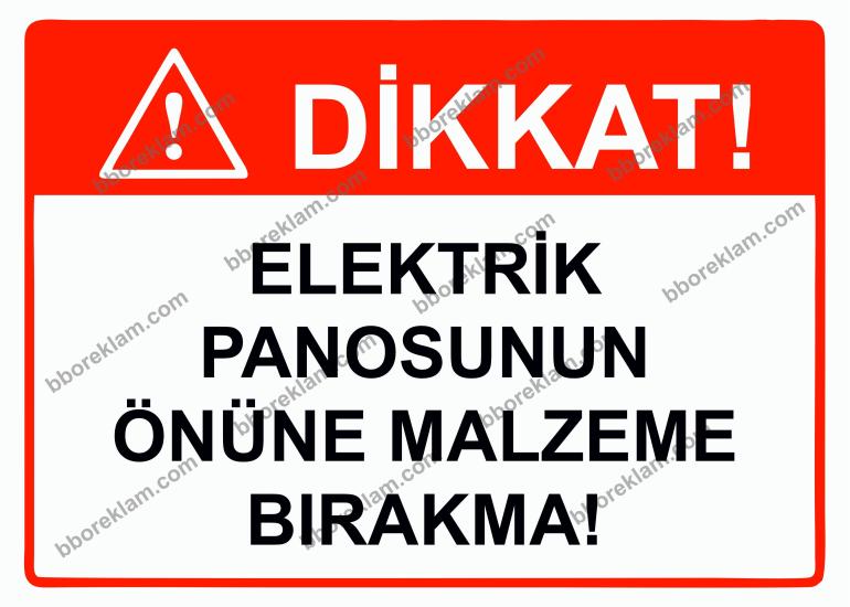 Dikkat! Elektrik Panosunun Önüne Malzeme Bırakma! Uyarı Levhası