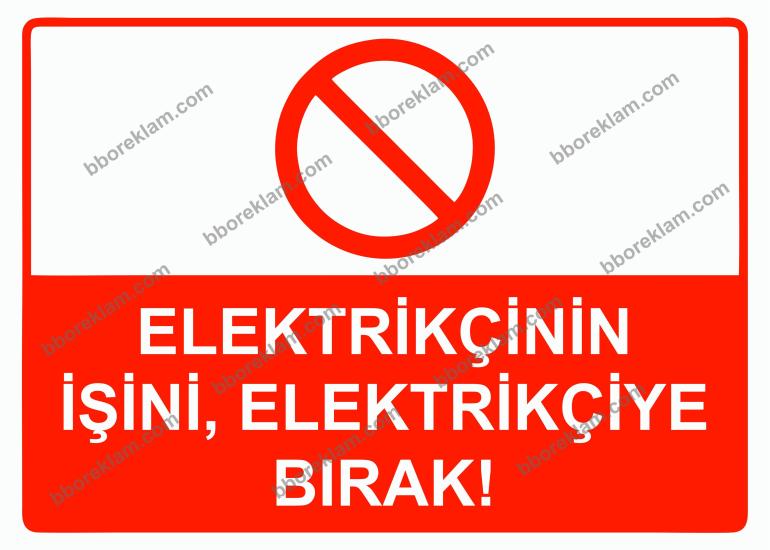 Elektrikçinin İşini, Elektrikçiye Bırak! Uyarı Levhası