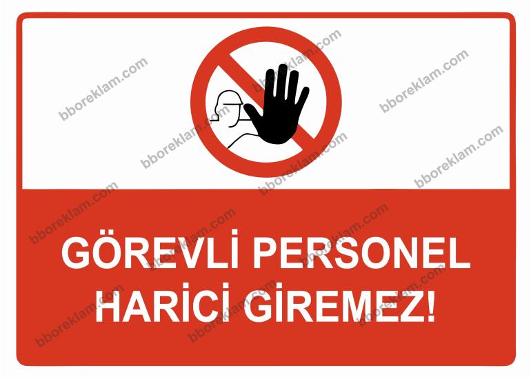 Görevli Personel Harici Giremez Uyarı Levhası