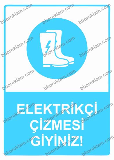 Elektrikçi Çizmesi Giyiniz! Uyarı Levhası