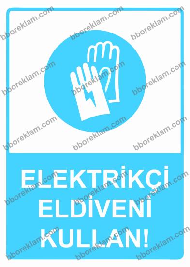 Elektrikçi Eldiveni Kullan! Uyarı Levhası