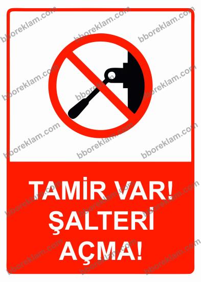 Tamir Var! Şalteri Açma! Uyarı Levhası