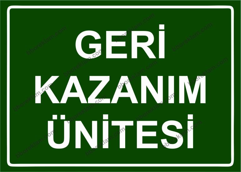 Geri Kazanım Ünitesi Uyarı Levhası
