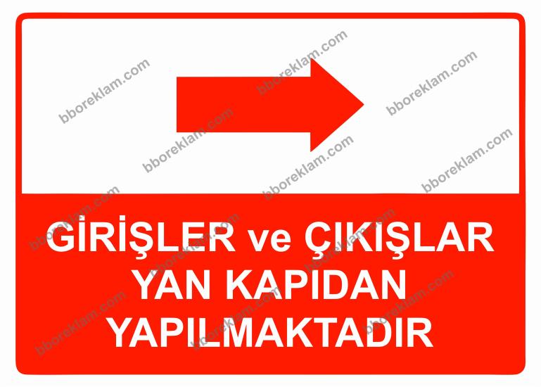 Girişler ve Çıkışlar Yan Kapıdan Yapılmaktadır Uyarı Levhası