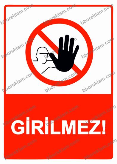 Girilmez! Uyarı Levhası