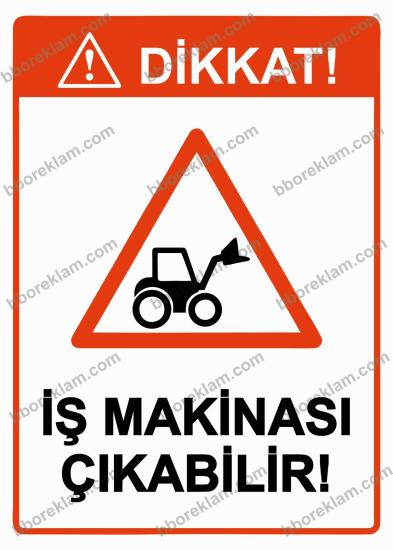 İş Makinası Çıkabilir! Uyarı Levhası