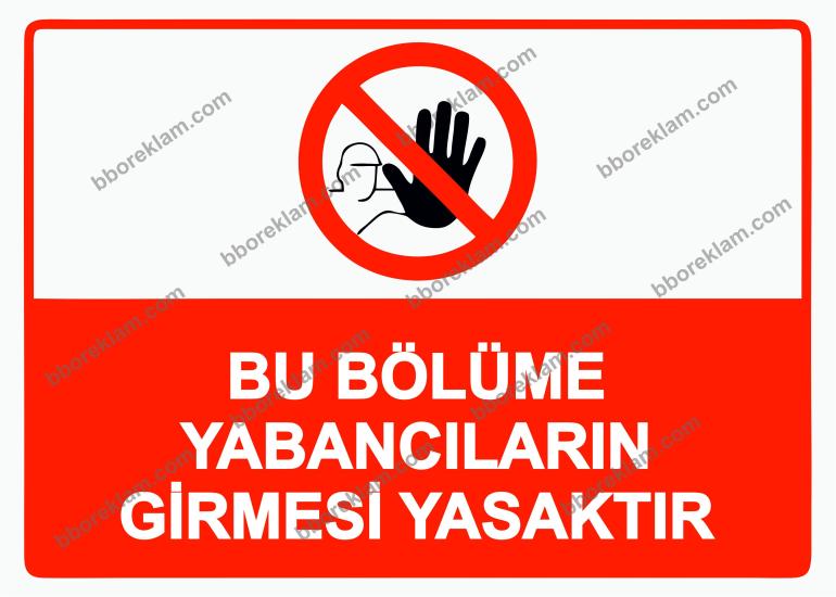 Bu Bölüme Yabancıların Girmesi Yasaktır Uyarı Levhası