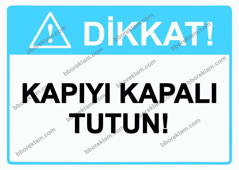 Dikkat! Kapıyı Kapalı Tutun! Uyarı Levhası