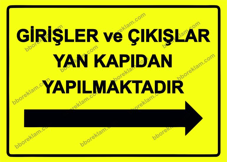 Girişler ve Çıkışlar Yan Kapıdan Yapılmaktadır Uyarı Levhası