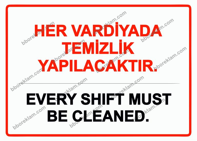 Her Vardiyada Temizlik Yapılacaktır Every Shıft Must Be Cleaned. Uyarı Levhası