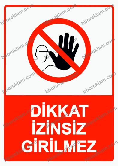 Dikkat İzinsiz Girilmez Uyarı Levhası