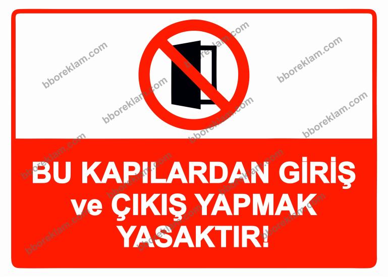 Bu Kapılardan Giriş ve Çıkış Yapmak Yasaktır! Uyarı Levhası