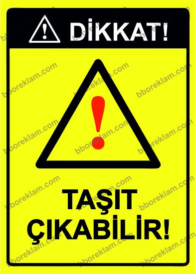 Dikkat!Taşıt Çıkabilir! Uyarı Levhası