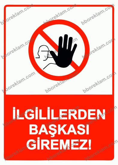 İlgililerden Başkası Giremez! Uyarı Levhası