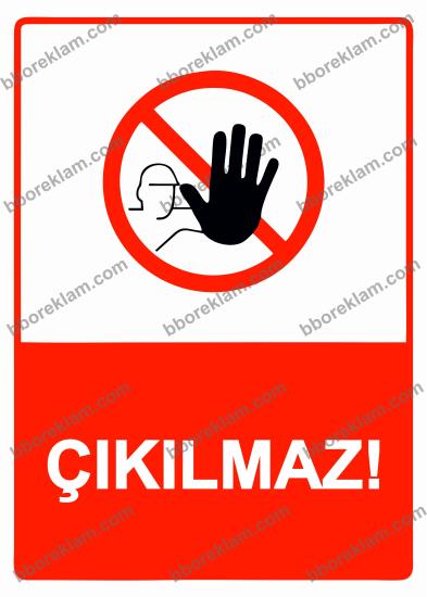 Çıkılmaz! Uyarı Levhası