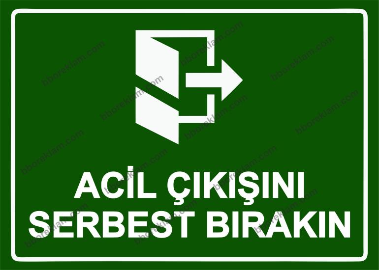 Acil Çıkışını Serbest Bırakın Uyarı Levhası