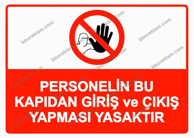 Personelin Bu Kapıdan Giriş ve Çıkış Yapması Yasaktır Uyarı Levhası