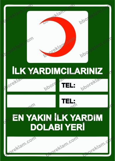 İlk Yardımcılarınız Tel:-En Yakın İlk Yardım Dolabı Yeri Uyarı Levhası