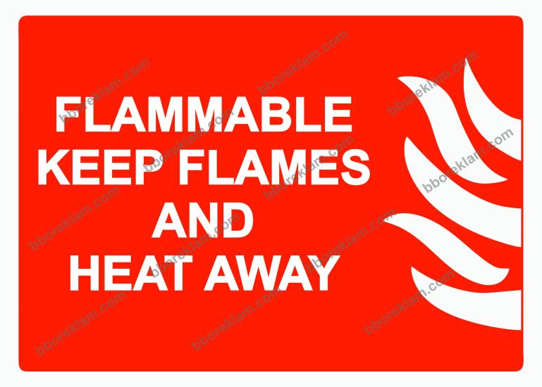 FLAMMABLE KEEP FLAMES AND HEAT AWAY Uyarı Levhası