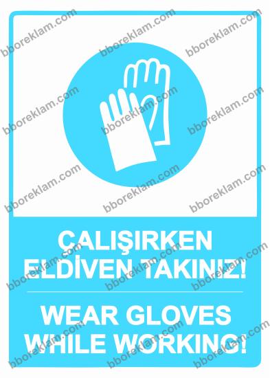 Çalışırken Eldiven Takınız! WEAR GLOVES WHILE WORKING! Uyarı Levhası