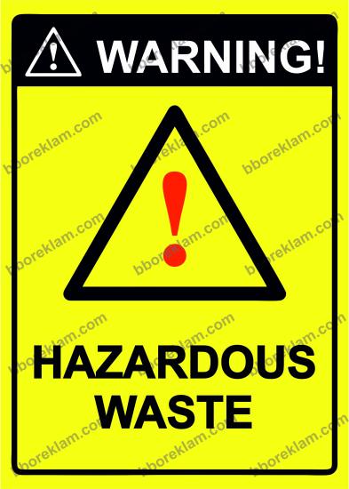 WARNING! HAZARDOUS WASTE Uyarı Levhası