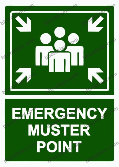 EMERGENCY MUSTER POINT Uyarı Levhası
