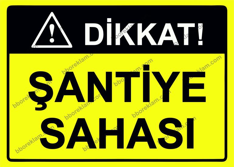 Dikkat! Şantiye Sahası Uyarı Levhası