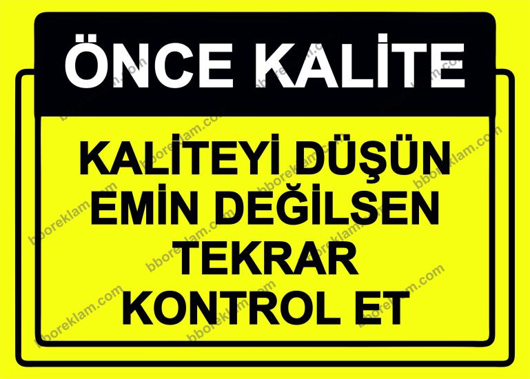 Önce Kalite.  Kaliteyi Düşün Emin Değilsen Tekrar Kontrol Et Uyarı Levhası