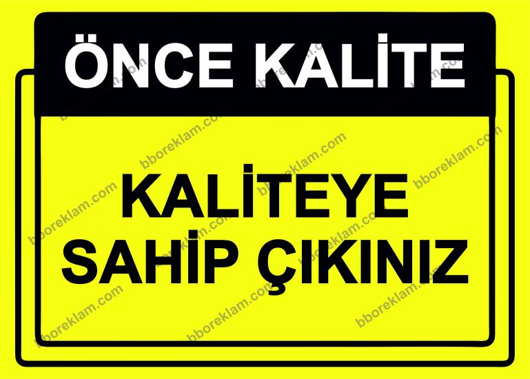 Önce Kalite.  Kaliteye Sahip Çıkınız Uyarı Levhası