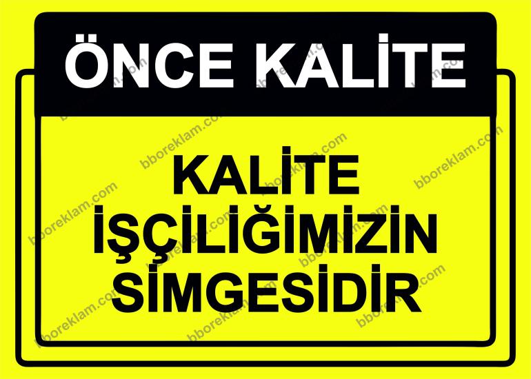 Önce Kalite.  Kalite İşçiliğimizin Simgesidir Uyarı Levhası