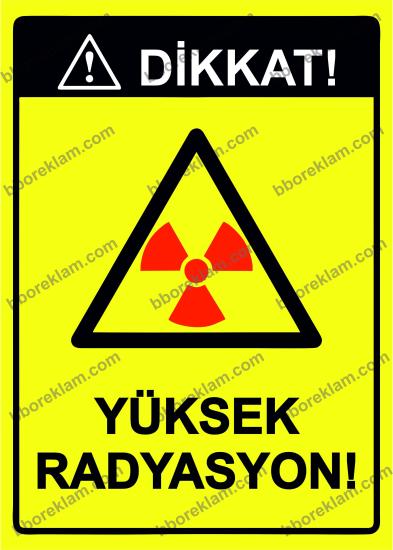 Dikkat! Yüksek Radyasyon! Uyarı Levhası