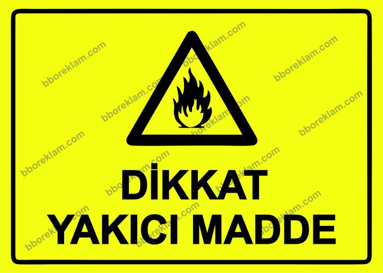 Dikkat Yakıcı Madde Uyarı Levhası