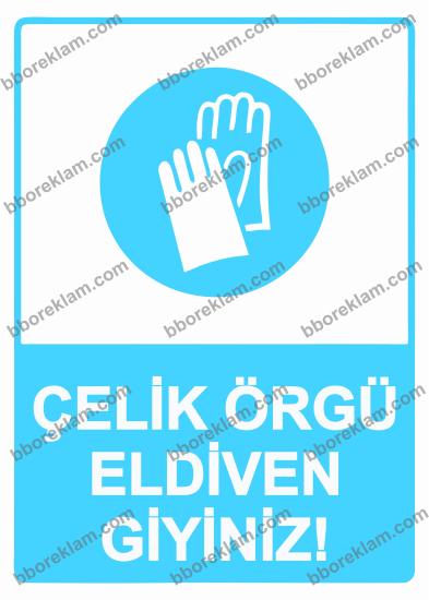 Çelik Örgü Eldiven Giyiniz! Uyarı Levhası
