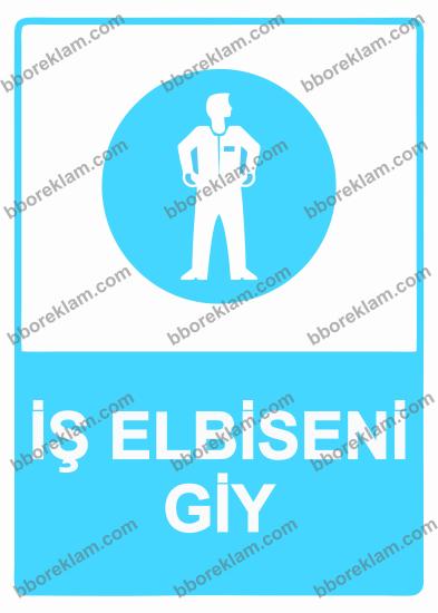 İş Elbiseni Giy Uyarı Levhası