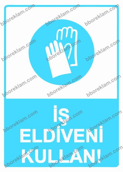 İş Eldiveni Kullan! Uyarı Levhası