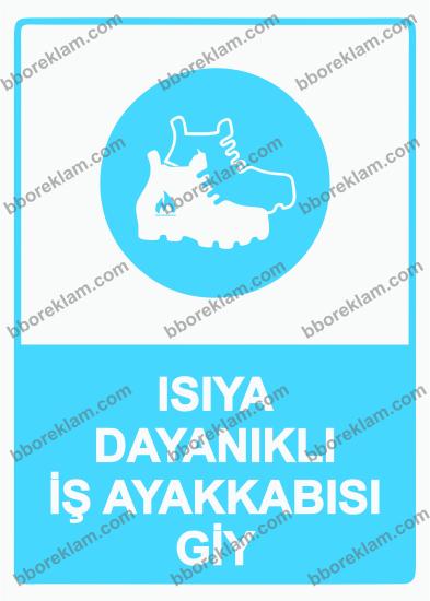 Isıya Dayanıklı  İş Ayakkabısı Giy  Uyarı Levhası