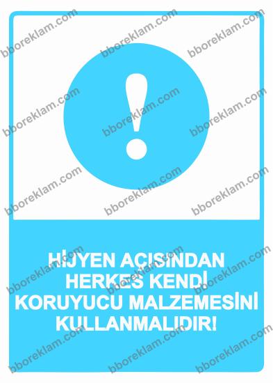 Hijyen Açısından Herkes Kendi Koruyucu Malzemesini Kullanmalıdır!  Uyarı Levhası