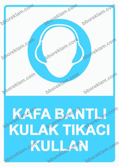 Kafa Bantlı Kulak Tıkacı Kullan Uyarı Levhası