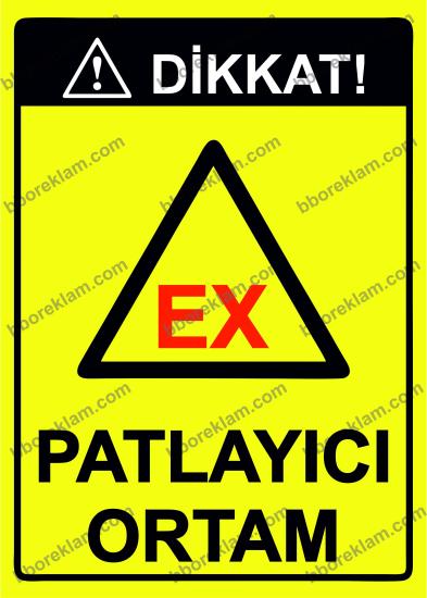 Dikkat! EX Patlayıcı Ortam Uyarı Levhası