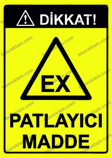 Dikkat! EX Patlayıcı Madde Uyarı Levhası