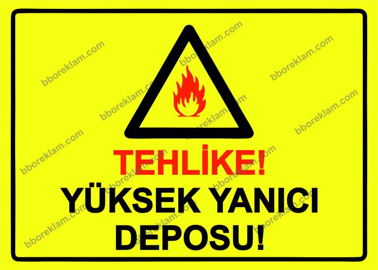Tehlike! Yüksek Yanıcı Deposu! Uyarı Levhası