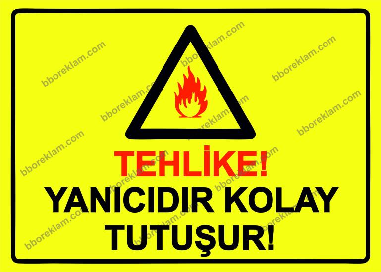 Tehlike! Yanıcıdır Kolay Tutuşur! Uyarı Levhası