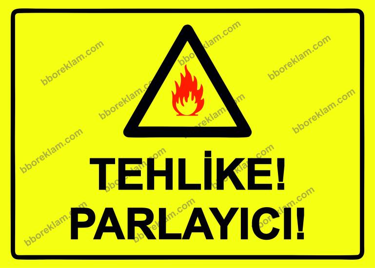 Tehlike! Parlayıcı! Uyarı Levhası