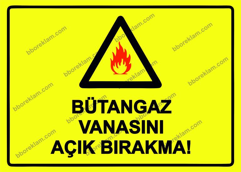 Bütangaz Vanasını Açık Bırakma! Uyarı Levhası